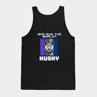 Husky run the world! husky T-shirt Tank Top